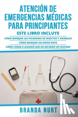 Nurt, Branda - Atencion de Emergencias Medicas Para Principiantes