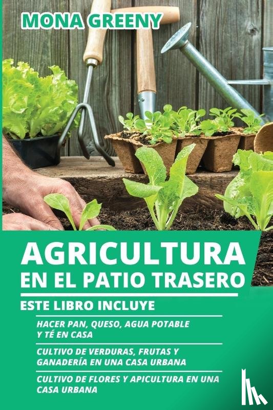 Greeny, Mona - Agricultura en el Patio Trasero