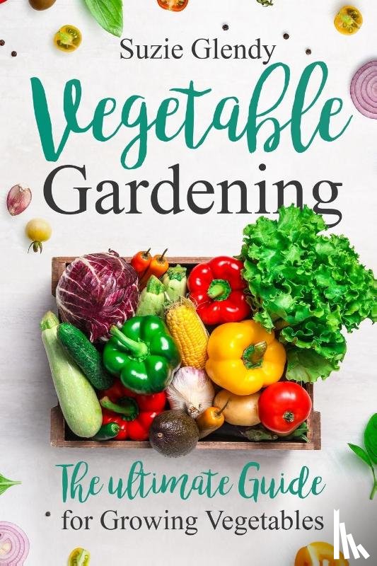 Glendy, Suzie - Vegetable Gardening