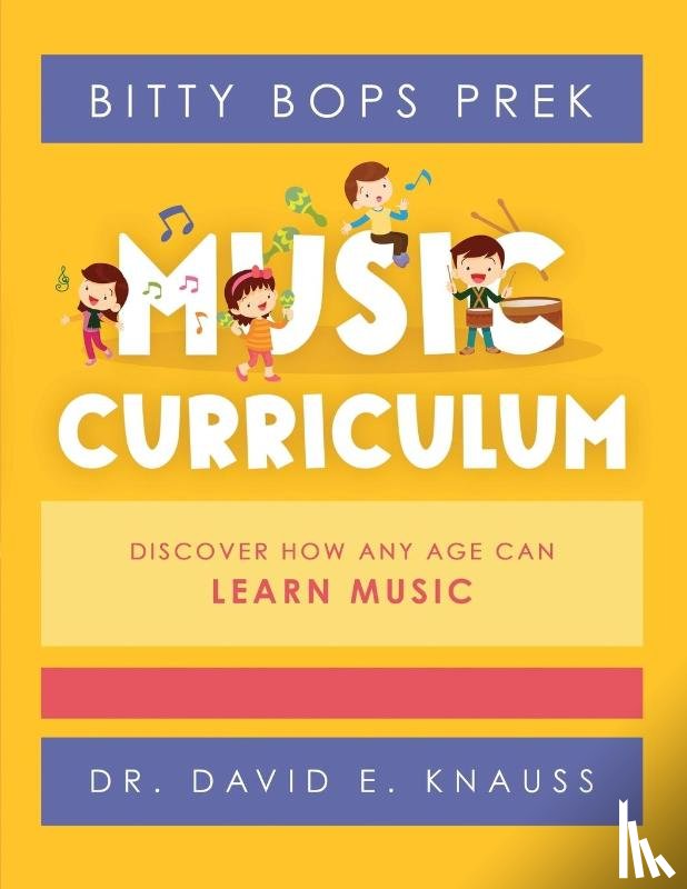 Knauss, David E - BITTY BOPS PreK Music Curriculum