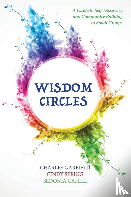 Garfield, Charles, Spring, Cindy, Cahill, Sedonia - Wisdom Circles
