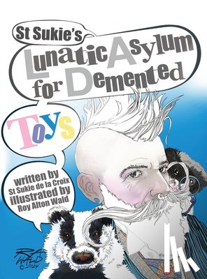De La Croix, St Sukie - St Sukie's Lunatic Asylum for Demented Toys