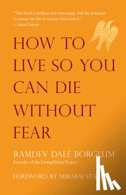 Borglum, RamDev Dale, Starr, Mirabai - How to Live So You Can Die Without Fear