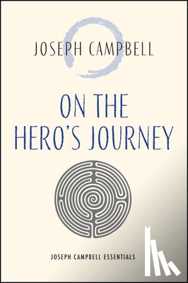 Campbell, Joseph - On the Hero's Journey