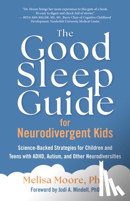 Moore, Melisa - The Good Sleep Guide for Neurodivergent Kids
