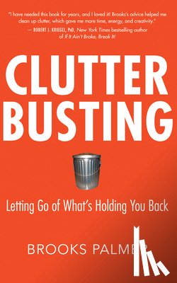 Palmer, Brooks - Clutter Busting: Letting Go of What's Holding You Back