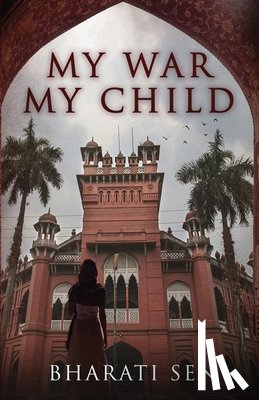 Sen, Bharati - My War, My Child