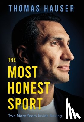 Hauser, Thomas - The Most Honest Sport: Two More Years Inside Boxing