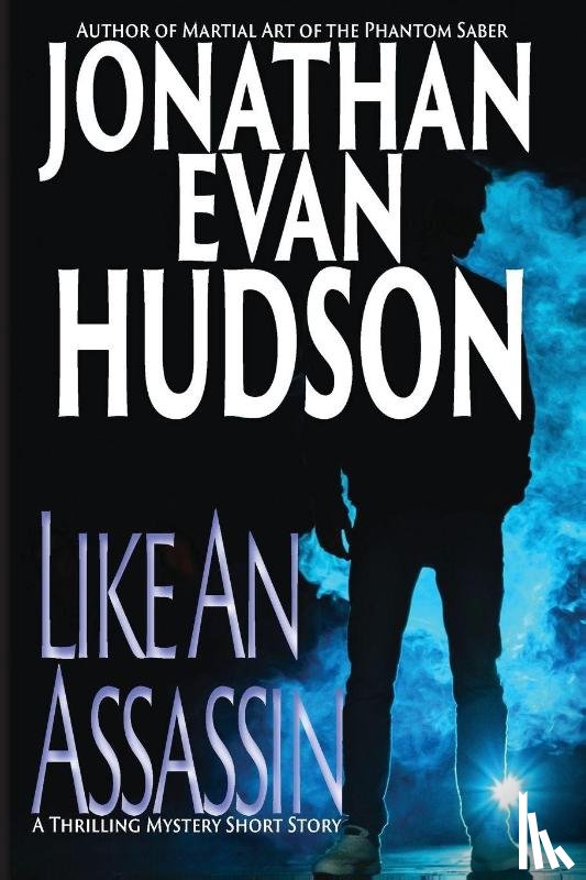 Hudson, Jonathan Evan - Like An Assassin