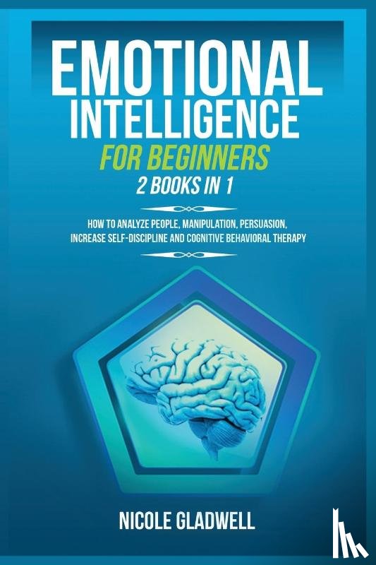 Gladwell, Nicole - Emotional Intelligence for Beginners