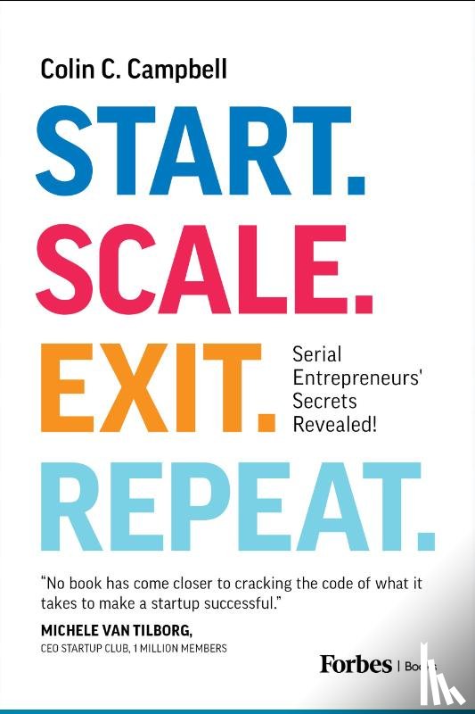 Campbell, Colin C. - Start. Scale. Exit. Repeat.