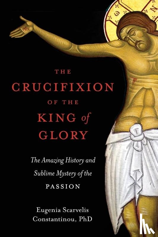 Constantinou, Eugenia Scarvelis - The Crucifixion of the King of Glory