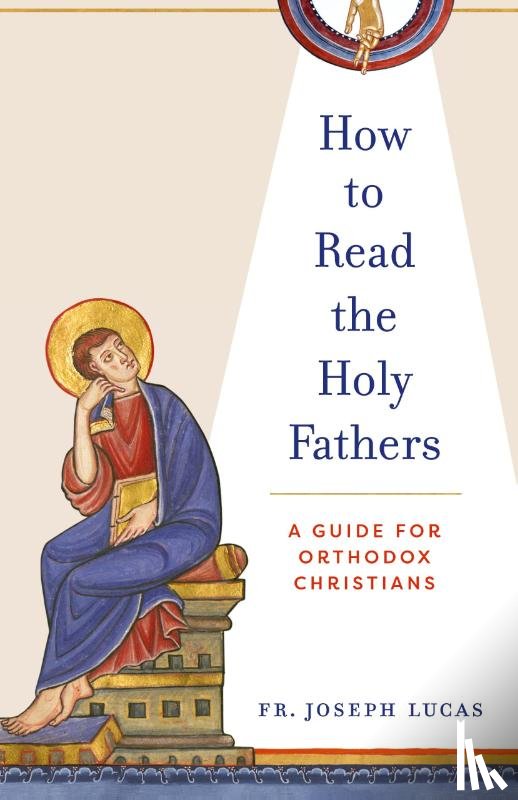 Lucas, Joseph - How to Read the Holy Fathers