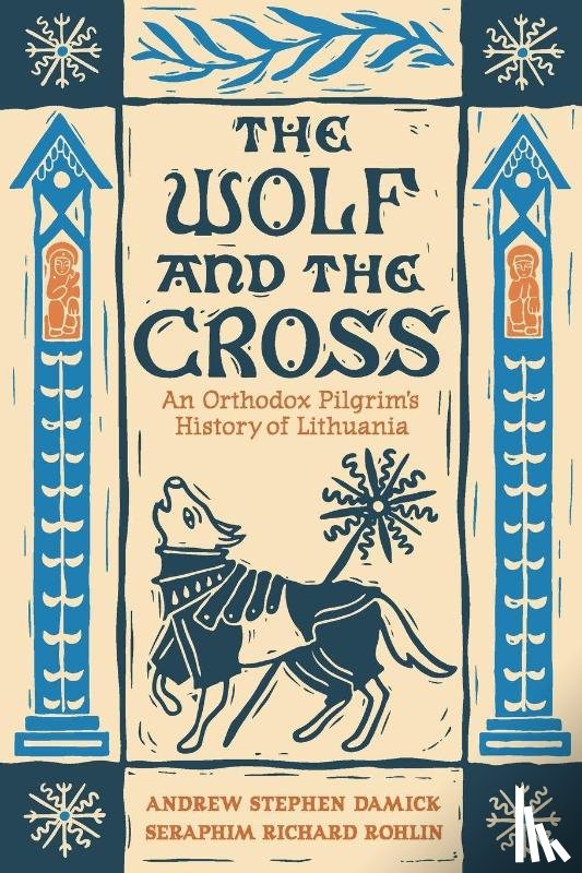 Damick, Andrew Stephen, Rohlin, Seraphim Richard - The Wolf and the Cross