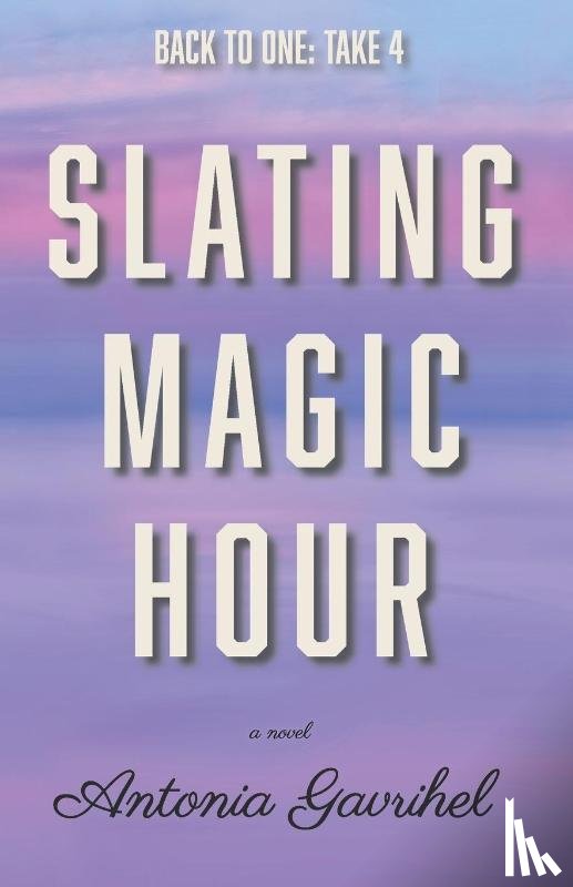 Gavrihel, Antonia - Slating Magic Hour