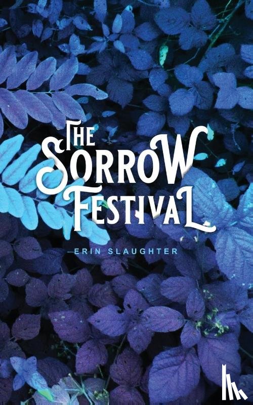 Slaughter, Erin - The Sorrow Festival