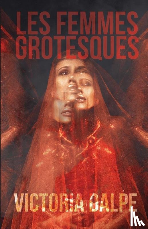 Dalpe, Victoria - Les Femmes Grotesques