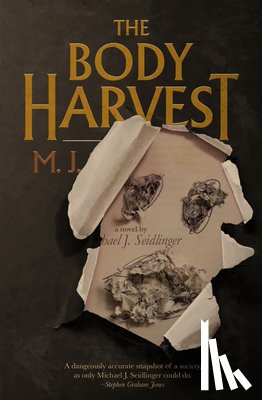 Seidlinger, Michael J. - The Body Harvest