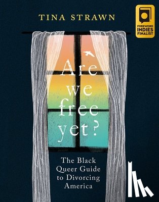 Strawn, Tina - Are We Free Yet?: The Black Queer Guide to Divorcing America