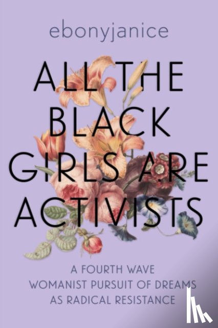 Moore, EbonyJanice (EbonyJanice Moore) - All the Black Girls are Activists