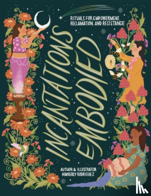 Rodriguez, Kimberly (Kimberly Rodriguez) - Incantations Embodied
