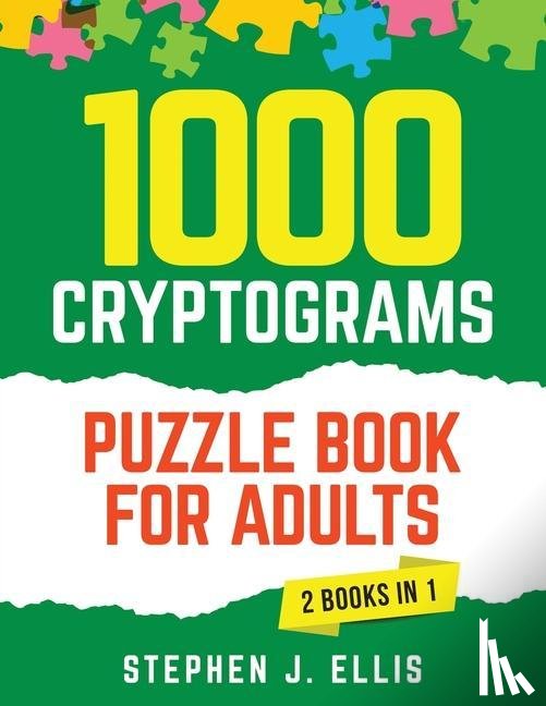 Ellis, Stephen J. - 1000 Cryptograms Puzzle Book for Adults (2 Books in 1) - The Ultimate Collection of Large Print Cryptogram Puzzles to Improve Memory and Keep Your Brain Young