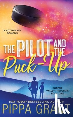 Grant, Pippa - The Pilot and The Puck Up