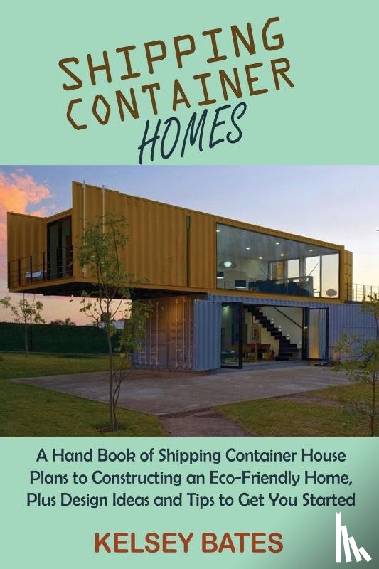 Bates, Kelsey - Shipping Container Homes