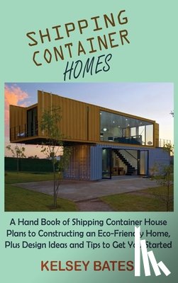 Bates, Kelsey - Shipping Container Homes