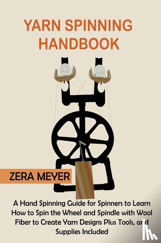 Meyer, Zera - Yarn Spinning Handbook