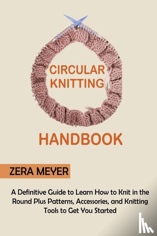 Meyer, Zera - Circular Knitting Handbook