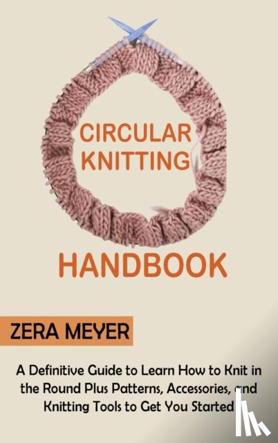 Meyer, Zera - Circular Knitting Handbook
