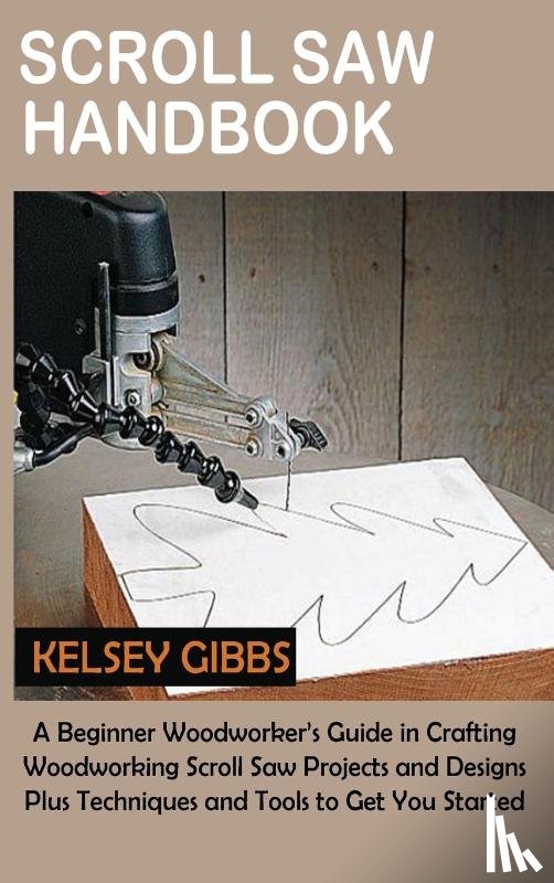 Gibbs, Kelsey - Scroll Saw Handbook