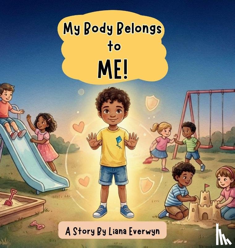 Everwyn, Liana - My Body Belongs to Me! A Personal Safety Book for Kids