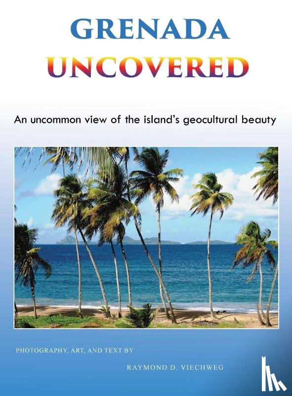 Viechweg, Raymond D - Grenada Uncovered