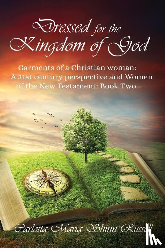 Russell, Carlotta Maria Shinn - Dressed for the Kingdom of God