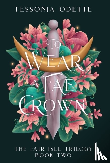 Odette, Tessonja - To Wear a Fae Crown