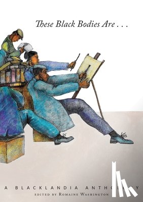 Washington, Romaine - These Black Bodies Are...