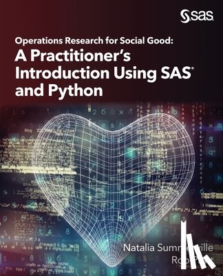 Summerville, Natalia - Operations Research for Social Good: A Practitioner's Introduction Using SAS and Python