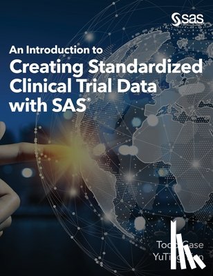 Case, Todd, Tian, Yuting - An Introduction to Creating Standardized Clinical Trial Data with SAS