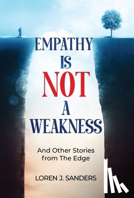 Sanders, Loren J - Empathy Is Not A Weakness