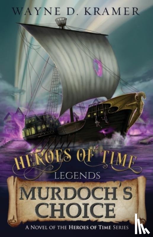 Kramer, Wayne D - Heroes of Time Legends
