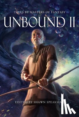 Speakman, Shawn - Unbound II: New Tales by Masters of Fantasy