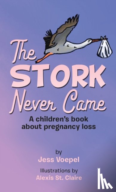 Voepel, Jess - The STORK Never Came