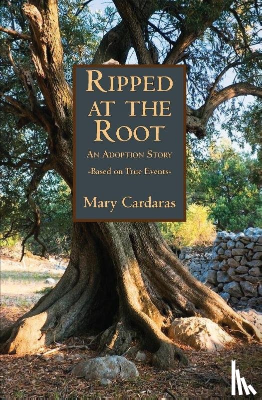 Cardaras, Mary - Ripped at the Root