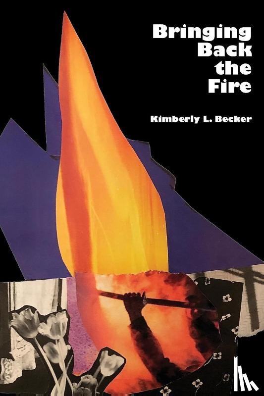 Becker, Kimberly L. - Bringing Back The Fire