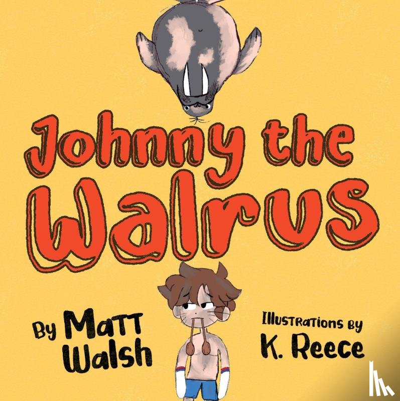 Walsh, Matt - Johnny the Walrus