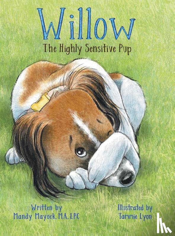 Mayock, Mandy - Willow the Highly Sensitive Pup