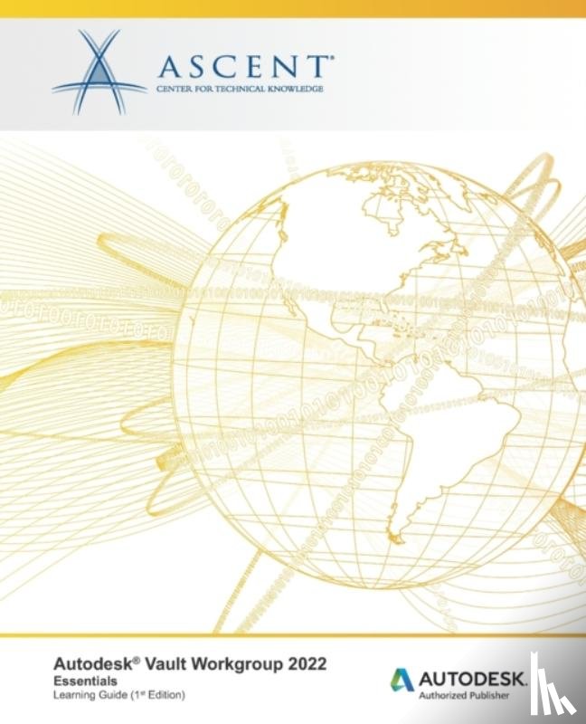 Ascent - Center for Technical Knowledge - Autodesk Vault Workgroup 2022