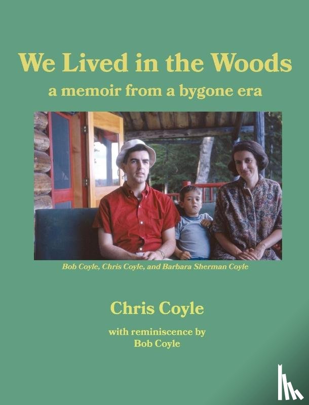 Coyle, Christopher - We Lived in the Woods